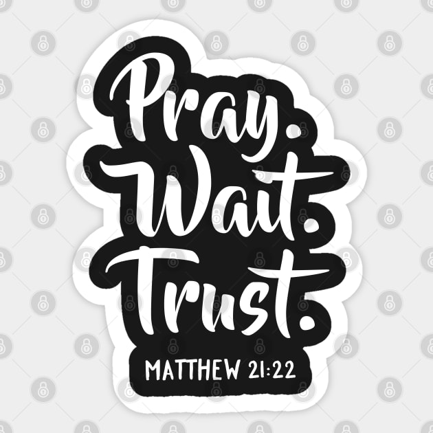 Pray Wait Trust Bible Scripture Verse Sticker by sacredoriginals